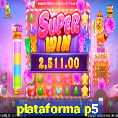 plataforma p5